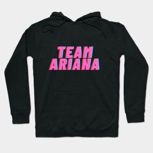 Team Ariana Hoodie